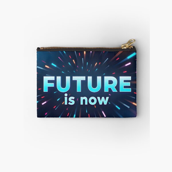 Item preview, Future Is Now, Embrace It designed and sold by nhk999.