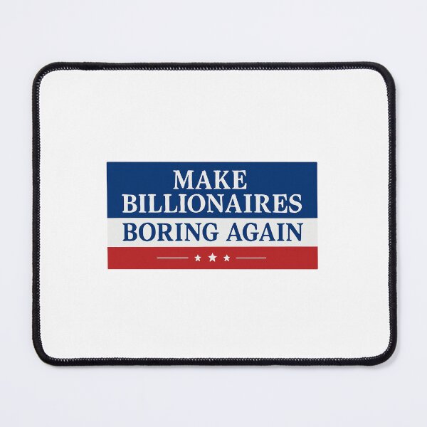 Item preview, Make Billionaires Boring Again Sticker | Funny Political Sticker for Cars, Laptops, Water Bottles, Anti-Elon, Elon Musk designed and sold by SnarkyVibeStickerCo.