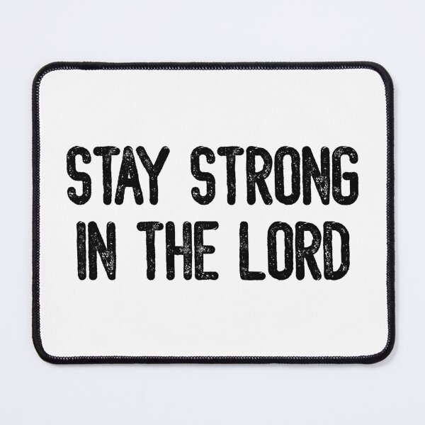 Item preview, Stay Strong In The Lord designed and sold by LoveeDesignn.
