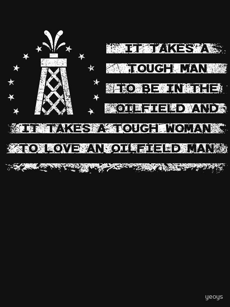 Tough Women Loves Tough Oil Field Men - Roughneck Wife Gift by yeoys