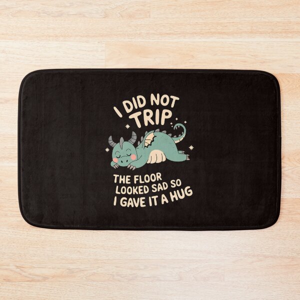Item preview, I Did Not Trip The Floor Looked Sad So I Gave It A Hug designed and sold by MAKOPOKOShop.