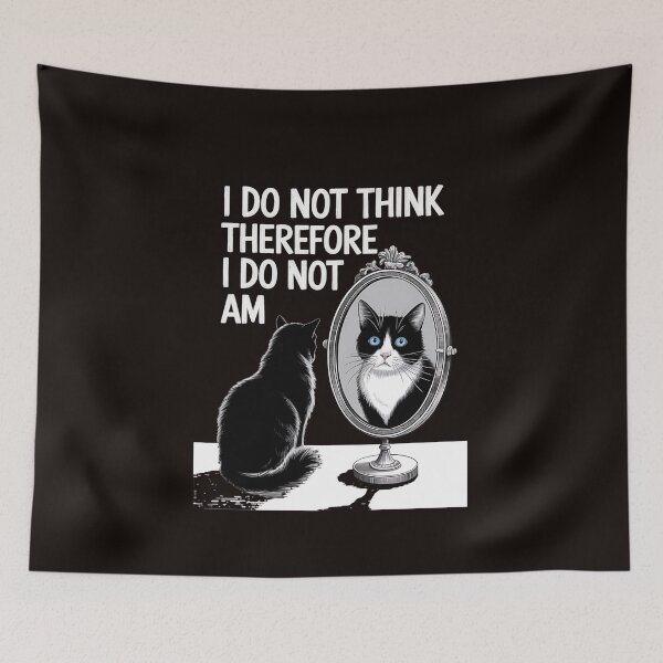 Item preview, I Do Not Think Therefore I Do Not Am Cat designed and sold by MAKOPOKOShop.