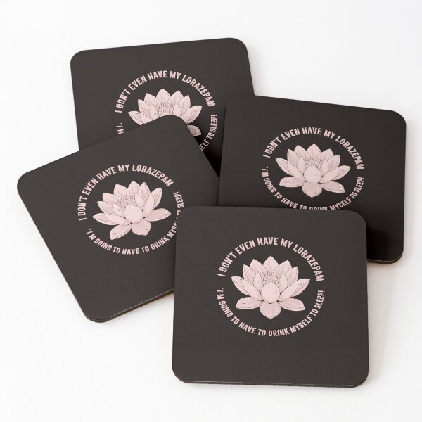 Item preview, I Don't Even Have My Lorazepam Drink Myself To Sleep Lotus designed and sold by MAKOPOKOShop.