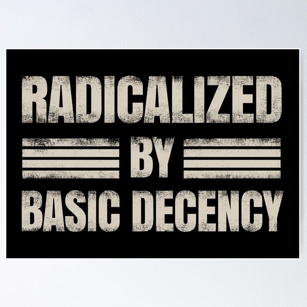Item preview, Radicalized By Basic Decency. vintage. designed and sold by EunsooLee.