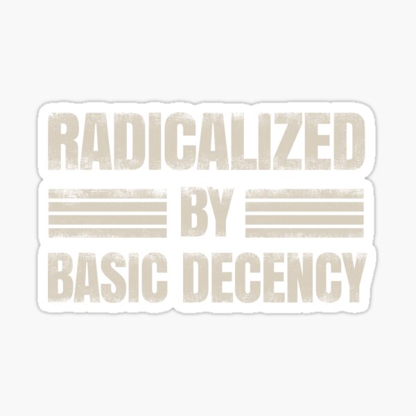 Item preview, Radicalized By Basic Decency. vintage. designed and sold by EunsooLee.