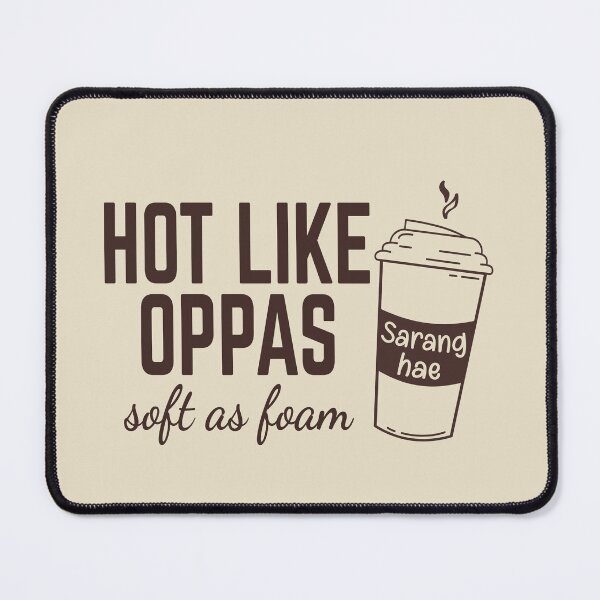 Item preview, Hot Like Oppas, Soft as Foam K-drama fans | K-Drama Gift | Kdrama and coffee lover designed and sold by KGlam.