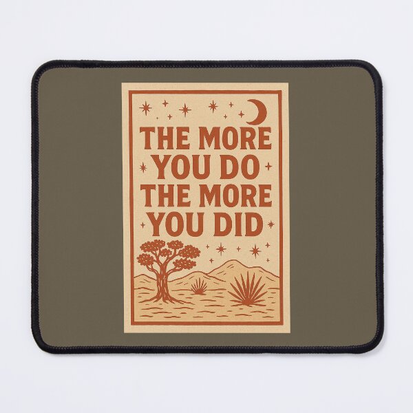 Item preview, The More You Do The More You Did - Go West designed and sold by justgowest.
