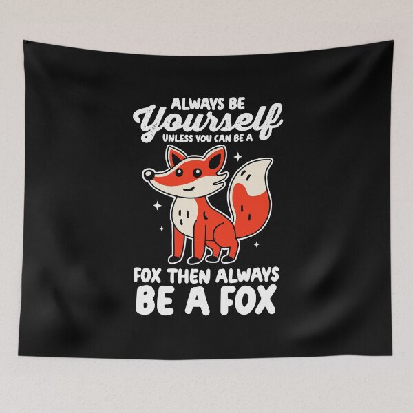 Item preview, Always Be Yourself Unless You Can Be A Fox designed and sold by NQArtist.