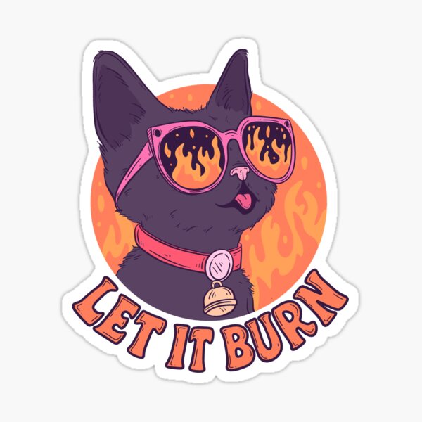 Item preview, Let It Burn Chaos Cat Meme designed and sold by Jess.a.creates.