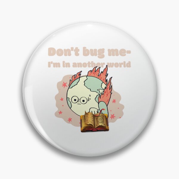 Item preview,  Don't bug me- I'm in another world.  designed and sold by Go Gossling.