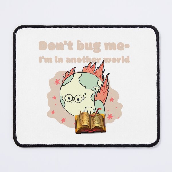 Item preview, Don't bug me- I'm in another world. designed and sold by Go Gossling.