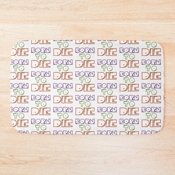 Item preview, Born To Die designed and sold by ZEDorDEAD.