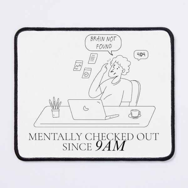 Item preview, Mentally Checked Out Since 9AM – Funny Freelancer Comic Design designed and sold by Honominu.