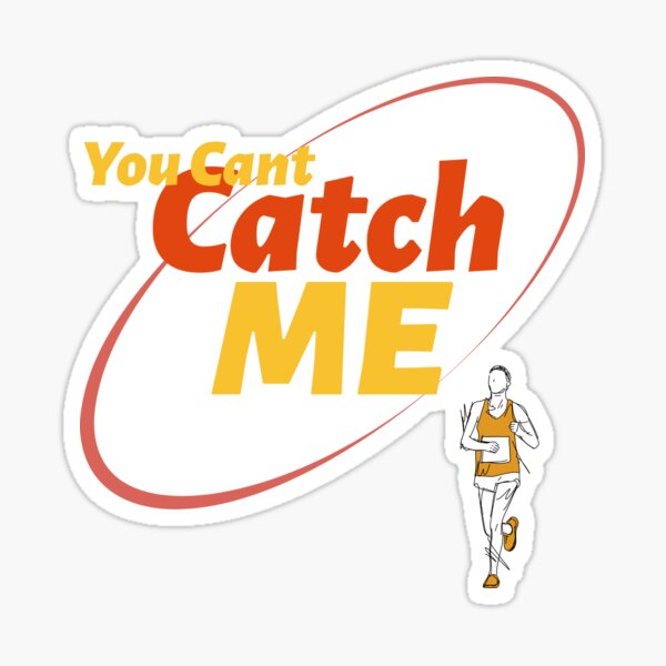 Item preview, You Cant Catch Me Design designed and sold by EndurancePrints.