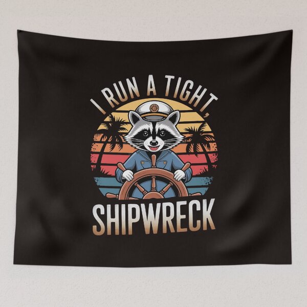 Item preview, I Run A Tight Shipwreck Funny Raccoon Captain designed and sold by MAKOPOKOShop.