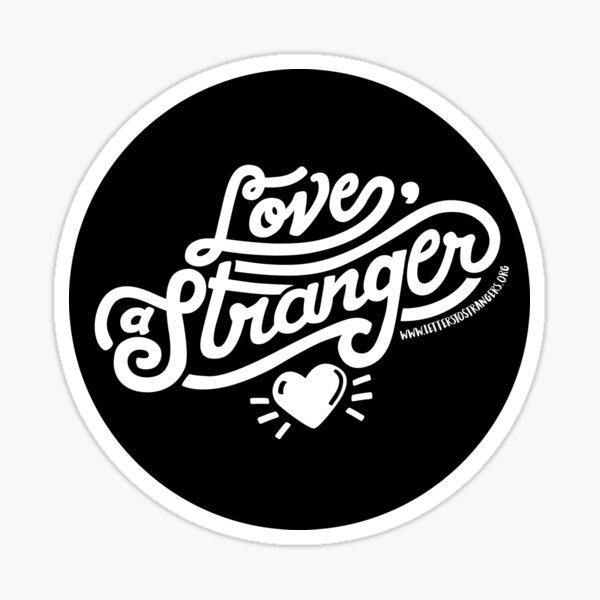 Love, a Stranger - White Text Version Sticker