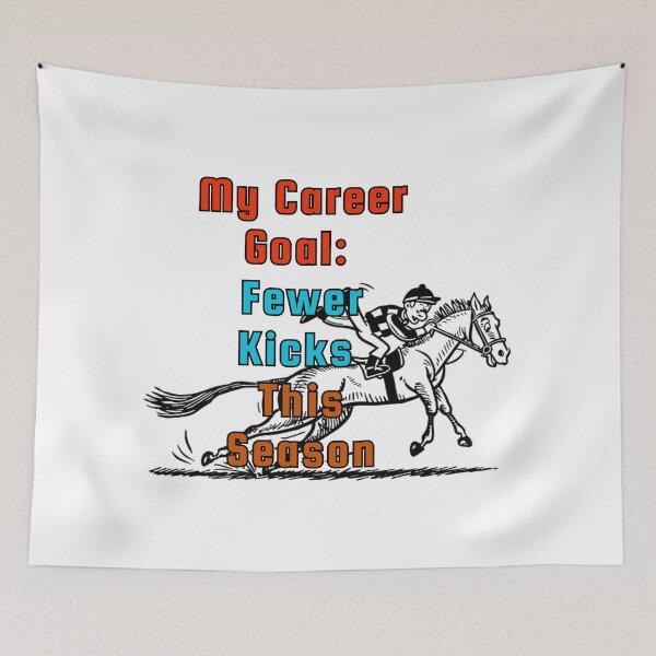 Item preview,  My Career Goal: Fewer Kicks This Season – Funny Horse Racing Quote designed and sold by PrintableHaven.