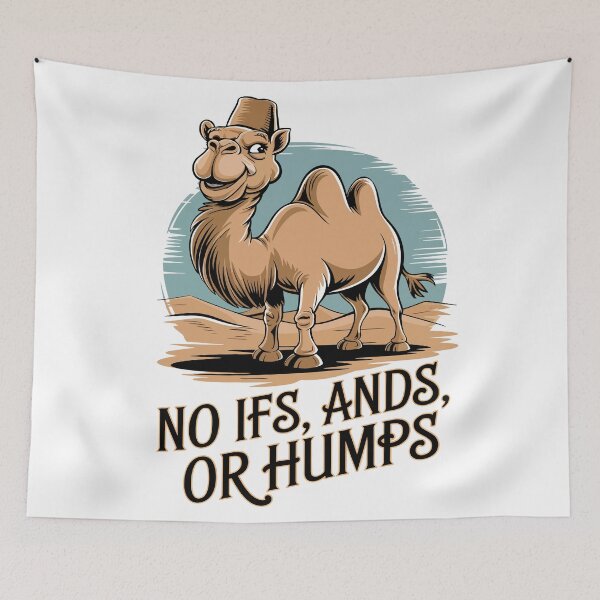 Item preview, No Ifs Ands Or Humps Camel Pun Art designed and sold by WildlifeInc.