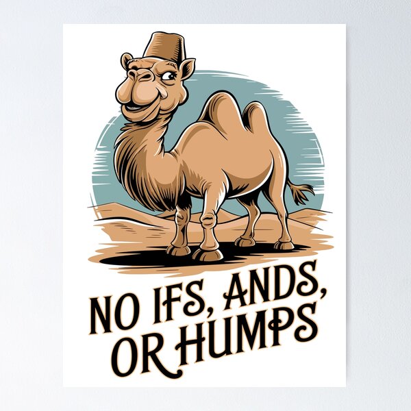 Item preview, No Ifs Ands Or Humps Camel Pun Art designed and sold by WildlifeInc.