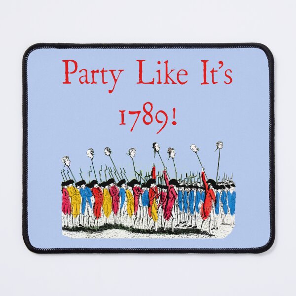 Item preview, Party Like It's 1789 - Second American Revolution designed and sold by Pixelchicken.