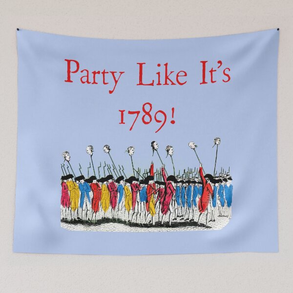 Item preview, Party Like It's 1789 - Second American Revolution designed and sold by Pixelchicken.