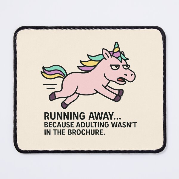 Item preview, Unicorn with a bored face RUNNING AWAY... BECAUSE ADULTING WASN'T IN THE BROCHURE. designed and sold by JCN-N.