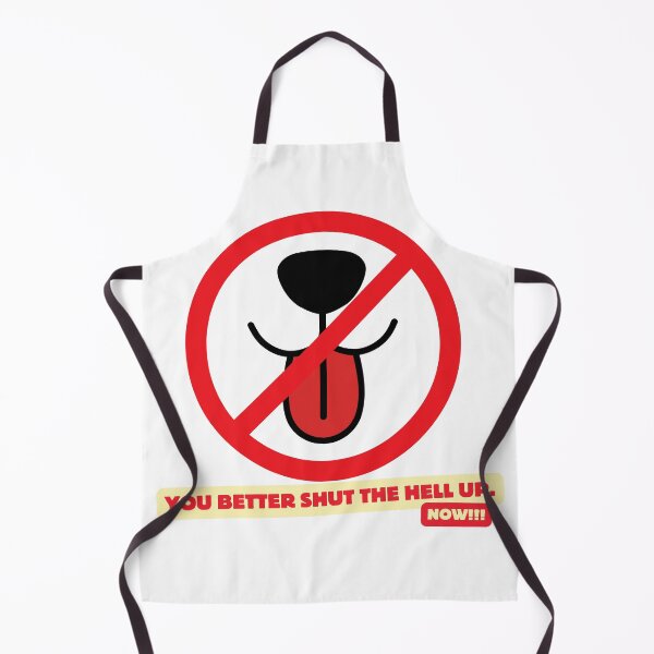 Item preview, You better shut the hell up. designed and sold by PURICH.