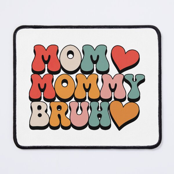 Item preview, Mom Mommy Bruh, Stages of mom names From ma to bruh designed and sold by graphic-genie.