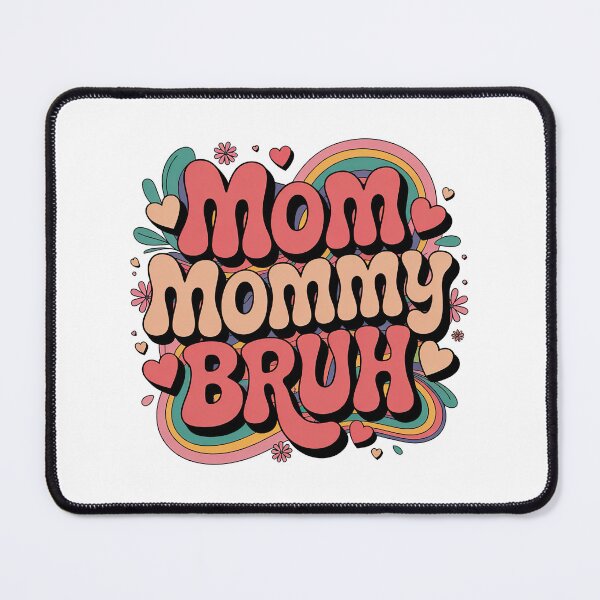 Item preview, Mom Mommy Bruh, Stages of mom names From ma to bruh designed and sold by graphic-genie.