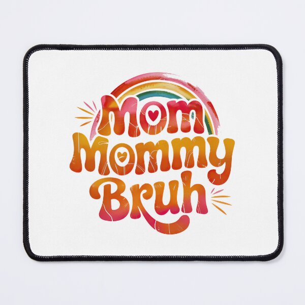 Item preview, Mom Mommy Bruh, Stages of mom names From ma to bruh designed and sold by graphic-genie.