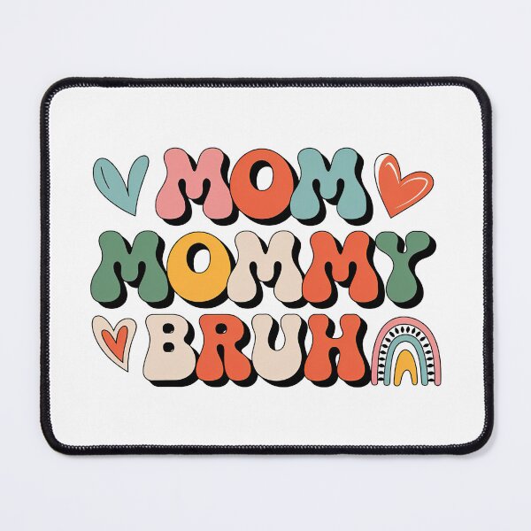 Item preview, Mom Mommy Bruh, Stages of mom names From ma to bruh designed and sold by graphic-genie.