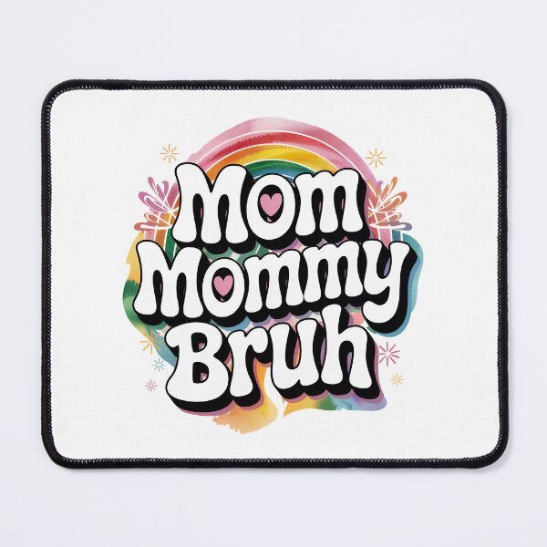 Item preview, Mom Mommy Bruh, Stages of mom names From ma to bruh designed and sold by graphic-genie.