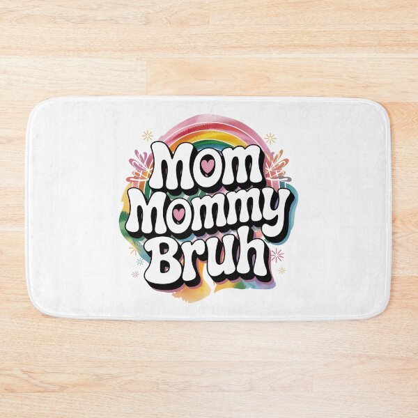 Item preview, Mom Mommy Bruh, Stages of mom names From ma to bruh designed and sold by graphic-genie.