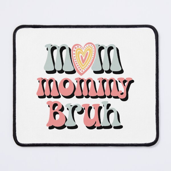 Item preview, Mom Mommy Bruh, Stages of mom names From ma to bruh designed and sold by graphic-genie.