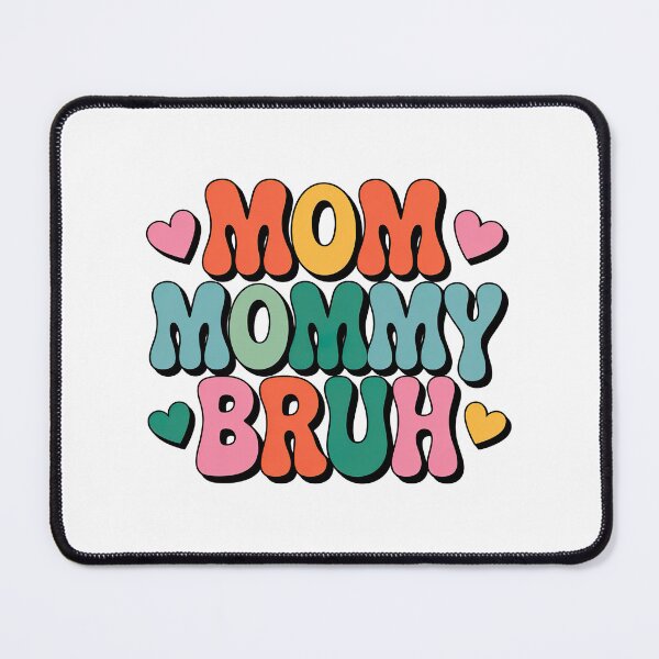 Item preview, Mom Mommy Bruh, Stages of mom names From ma to bruh designed and sold by graphic-genie.