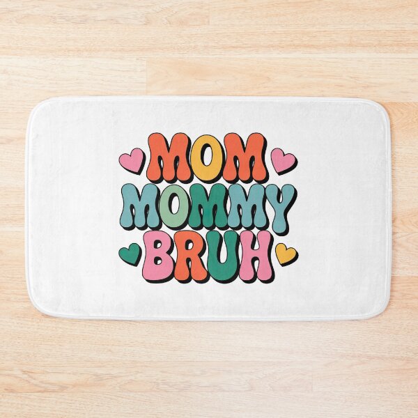 Item preview, Mom Mommy Bruh, Stages of mom names From ma to bruh designed and sold by graphic-genie.