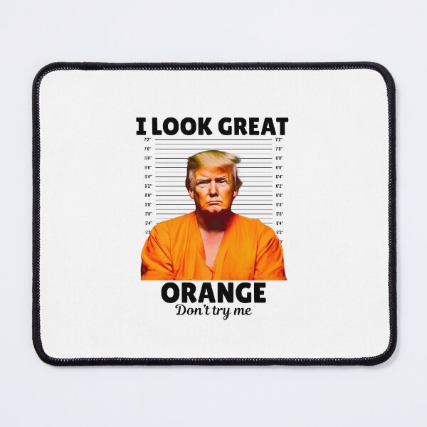 Item preview, I Look Great In Orange Don’t Try Me Trump Prison designed and sold by ThereseLyssia.
