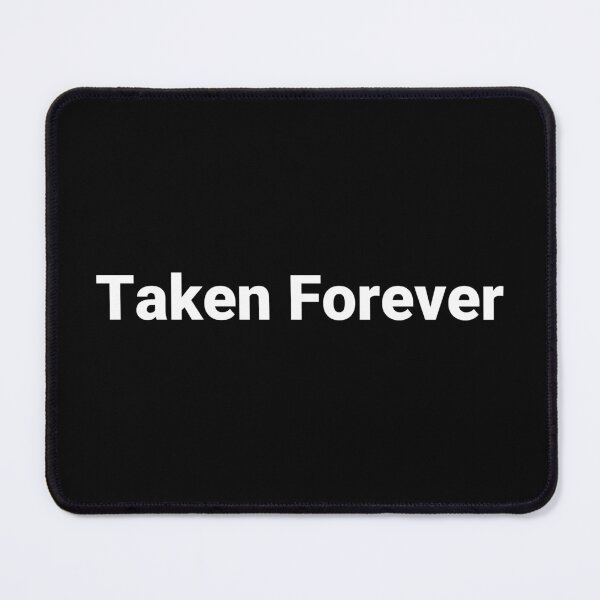 Item preview, Taken Forever designed and sold by Text-based T-Shirts and Gifts.