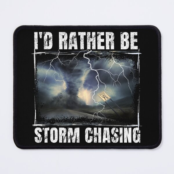 Item preview,  I'd rather be storm chasing designed and sold by MilkyForest.