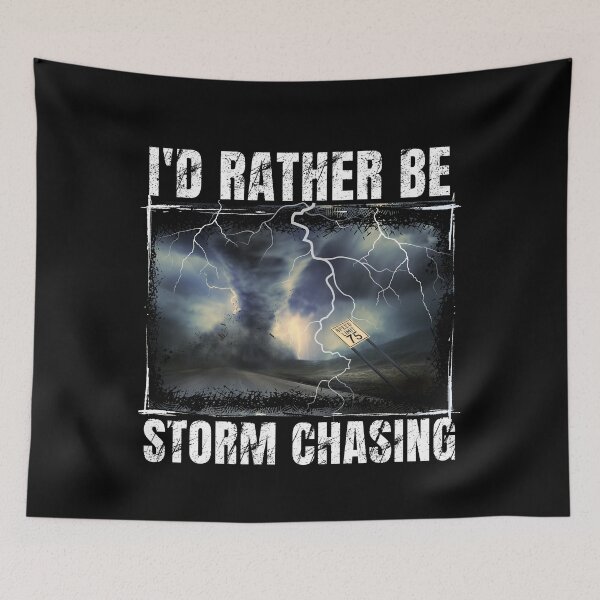 Item preview,  I'd rather be storm chasing designed and sold by MilkyForest.