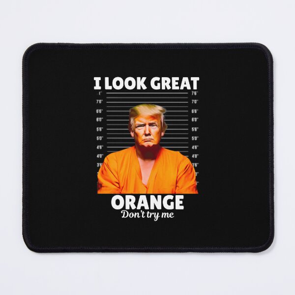 Item preview, I Look Great In Orange Don’t Try Me Trump Prison designed and sold by ThereseLyssia.