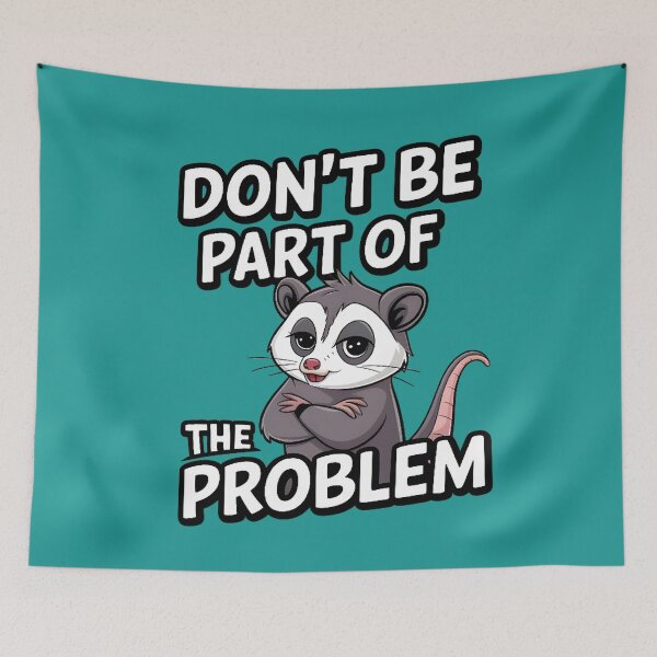 Item preview,  Dont Be Part Of Problem Opossum designed and sold by box-artshop.