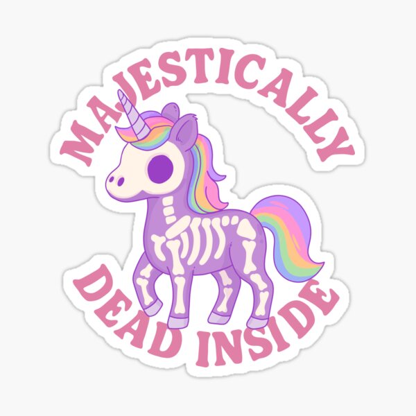 Majestically Dead Inside Skeleton Unicorn Sticker
