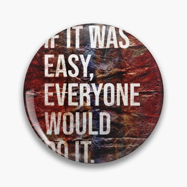 Item preview, If It Was Easy Everyone Would Do It , Inspirational Text Art designed and sold by NickDedidis.