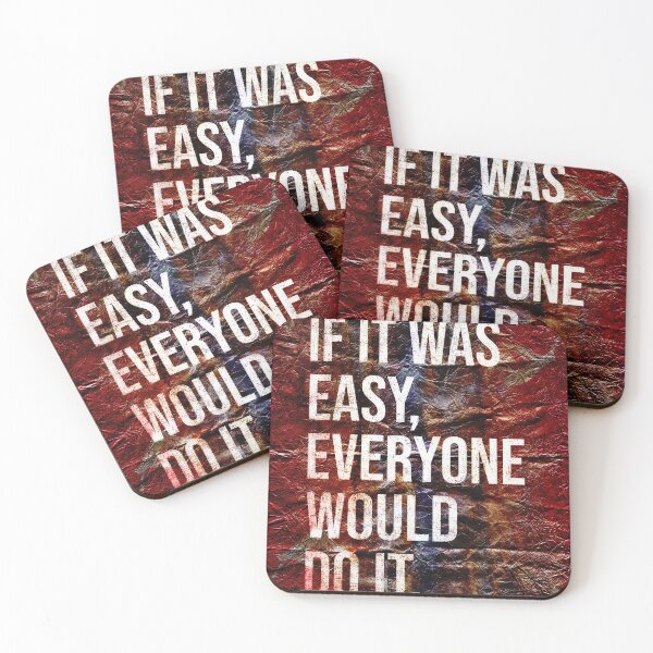 Item preview, If It Was Easy Everyone Would Do It , Inspirational Text Art designed and sold by NickDedidis.