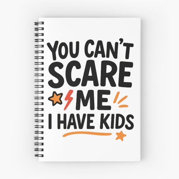 Item preview, You Can’t Scare Me, I Have Kids | Funny Parenting Quote designed and sold by Memorph.