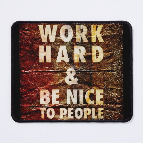 Item preview, Work Hard , Be Nice To People, Text Art designed and sold by NickDedidis.