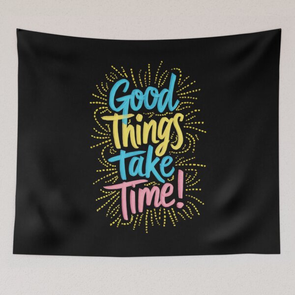 Item preview, Good things take time! designed and sold by Aise06.