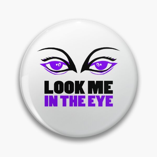 Item preview, look me in the eye - Look at Me - Eye Design designed and sold by Best-Art-Design.