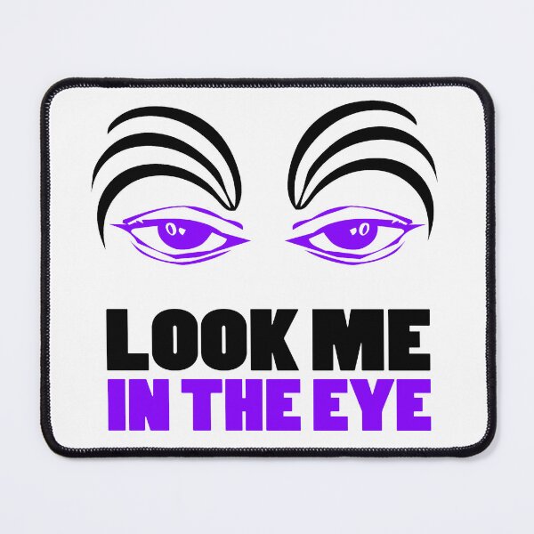 Item preview, look me in the eye - Look at Me - Eye Design designed and sold by Best-Art-Design.